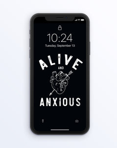 Phone Wallpaper- Alive and Anxious