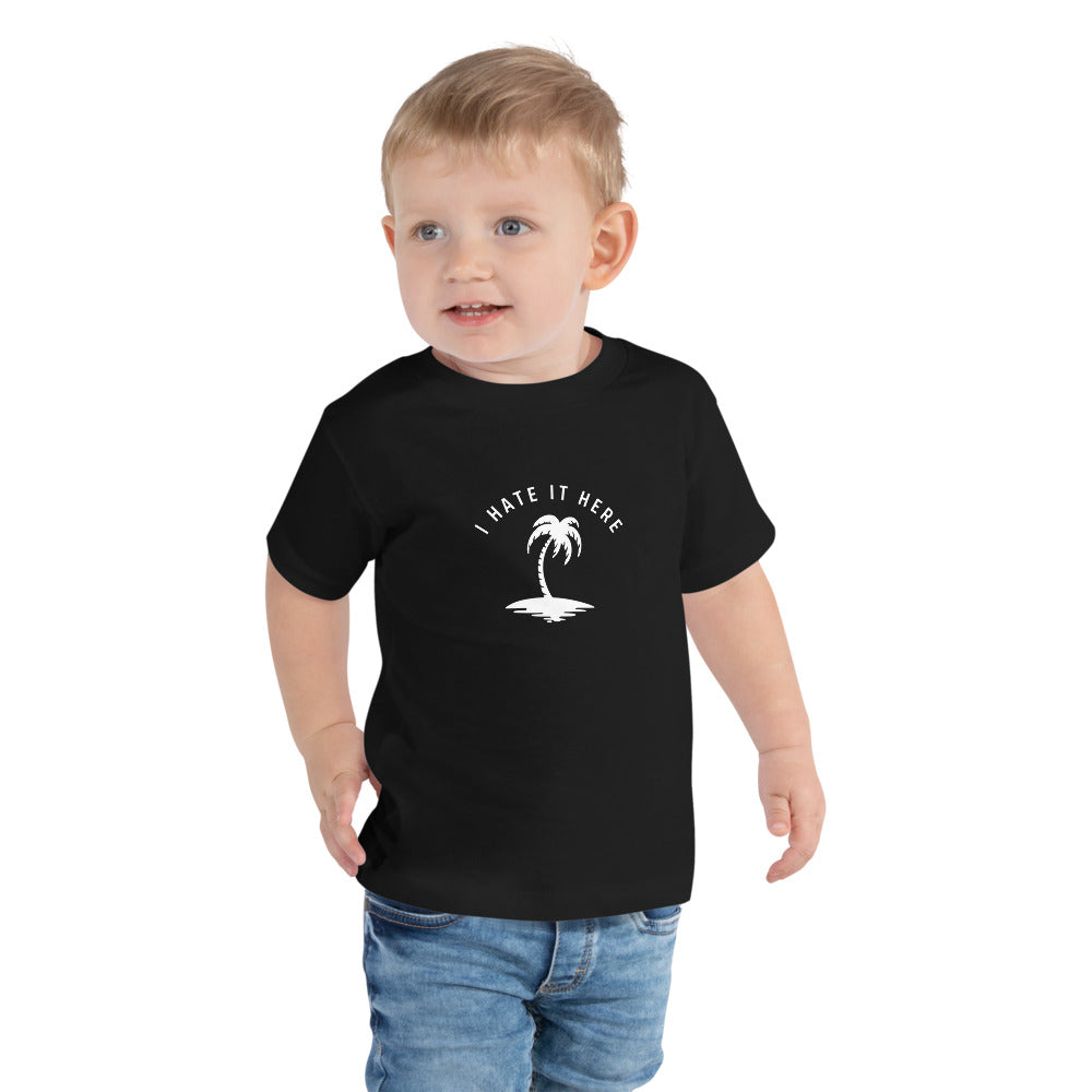 I hate it Here Toddler Tee