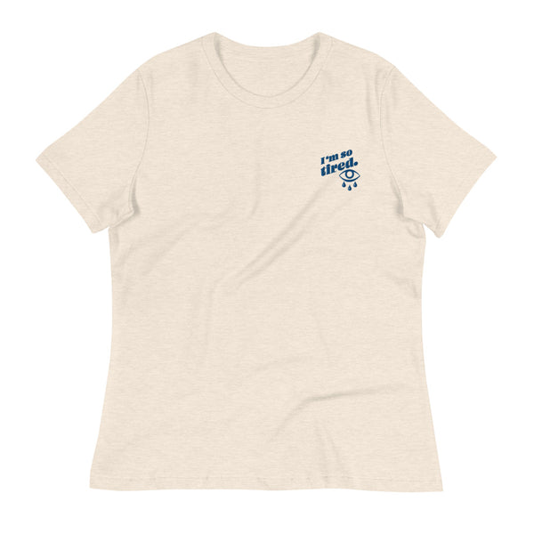 Embroidered I'm so tired relaxed women's tee